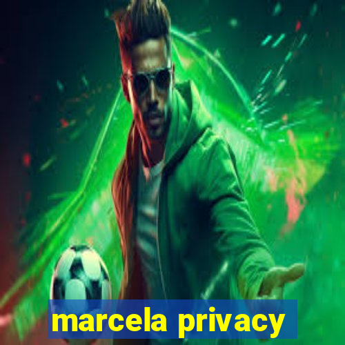 marcela privacy